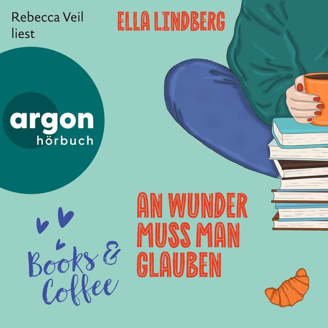 Cover vom Hörbuch: Books & Coffee An Wunder muss man glauben von Ella Lindberg