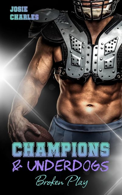 Cover vom Liebesroman: Champions & Underdogs Broken Play von Josie Charles