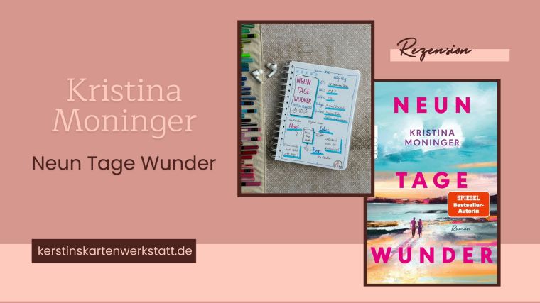 Beitragsbild mit Cover und Lesetagebuch zur Rezension vom Roman: Neun Tage Wunder von Kristina Moninger erschienen im Rowohlt Verlag