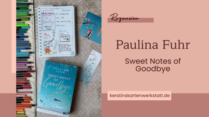 Beitragsbild zur Rezension vom Liebesroman: Sweet Notes of Good Bye von Paulina Fuhr erschienen im Novel Arc Verlag