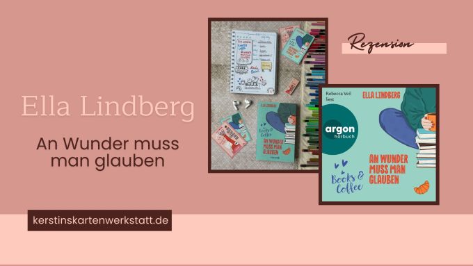 Beitragsbild mit Cover und Lesetagebuch zur Rezension vom Hörbuch: Books & Coffee An Wunder muss man glauben von Ella Lindberg