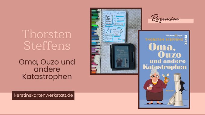Beitragsbild zur Rezension mit Cover und Lesetagebuch mit Sketchnotes vom Roman: Oma, Ouzo und andere Katastrophen von Thorsten Steffens