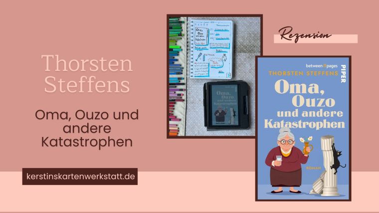 Beitragsbild zur Rezension mit Cover und Lesetagebuch mit Sketchnotes vom Roman: Oma, Ouzo und andere Katastrophen von Thorsten Steffens
